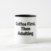 Coffee First, Then Adulting Funny Coffee Mug マグカップ (中央)