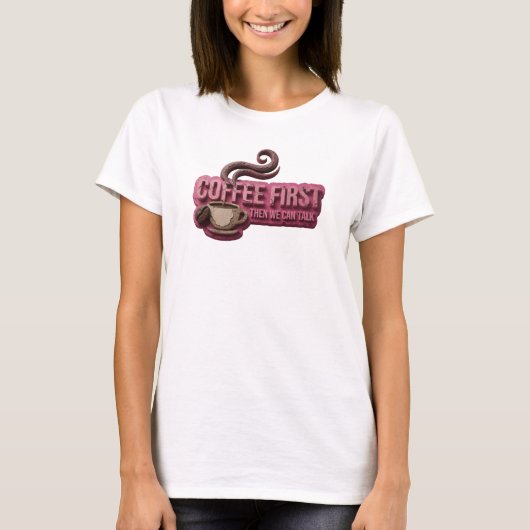 COFFEE FIRST THEN TALK おしゃれな一枚 Tシャツ (正面)