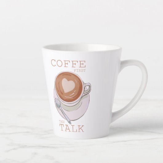 Coffee First Then Talk – Funny Morning Coffee Mug  カフェラテマグ (右)