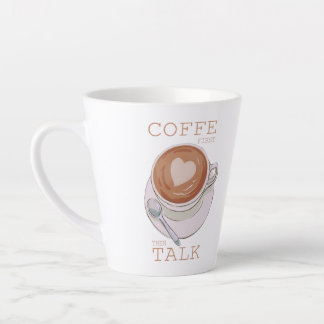 Coffee First Then Talk – Funny Morning Coffee Mug  カフェラテマグ