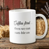 Coffee First, Then we can Ramble On | Funny コーヒーマグカップ