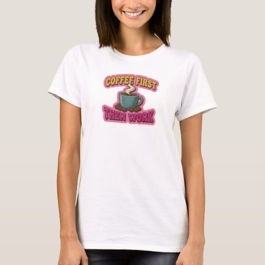 COFFEE FIRST THEN WORK おしゃれプリント Tシャツ (正面)
