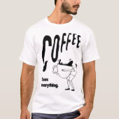 Coffee Fix Everything Tee - Coffee おもしろい Gift Tシャツ (正面)