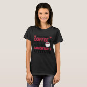 Coffee  for Coffee Roaster and Parenting Tシャツ (正面フル)