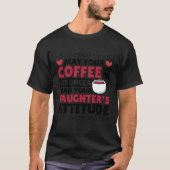 Coffee  for Coffee Roaster and Parenting Tシャツ (正面)