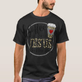 Coffee gets me started Jesus keeps me going  Tシャツ (正面)