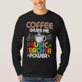 Coffee Gives Me Music Teacher Power Instruments Ed Tシャツ (正面)
