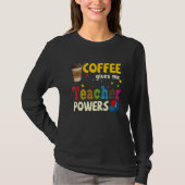 Coffee Gives Me Teacher Powers Back To School 1 Tシャツ (正面)