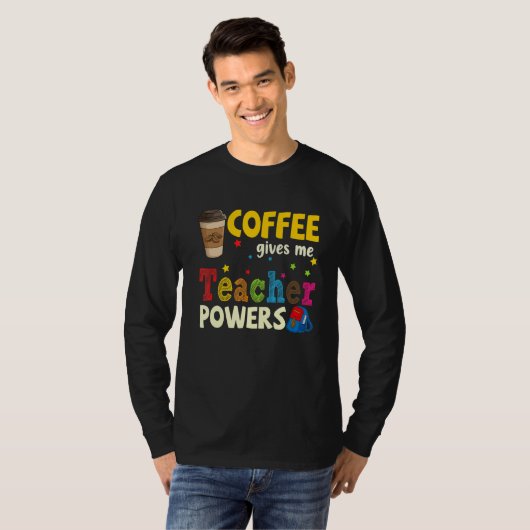 Coffee Gives Me Teacher Powers Back To School 1 Tシャツ (正面フル)