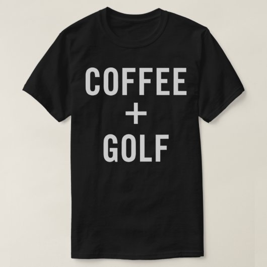 Coffee + Golf for Golfer  Tシャツ (デザイン正面)