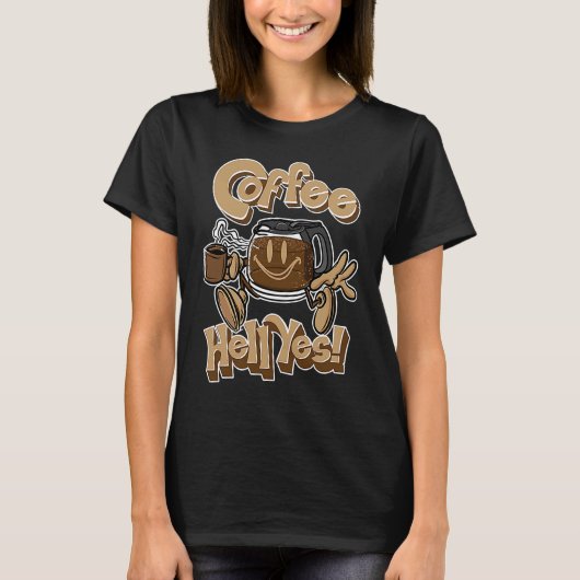 Coffee Hell Yes Tシャツ (正面)
