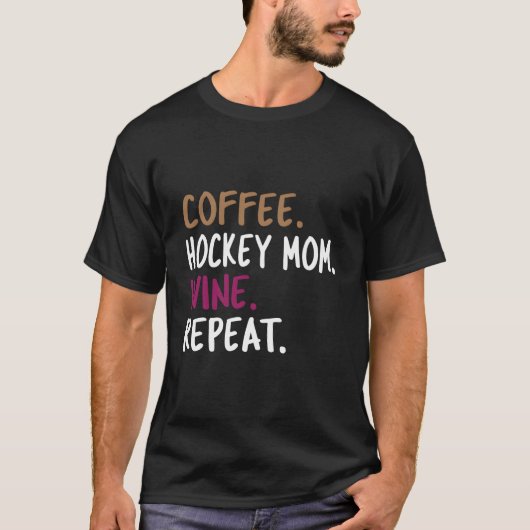 Coffee Hockey Mom Wine Repeat Tシャツ (正面)