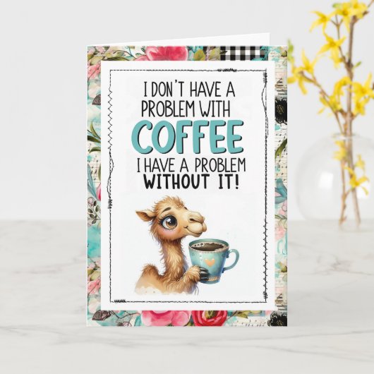 Coffee Humor Camel Addicted To Caffeine カード (黄色い花)