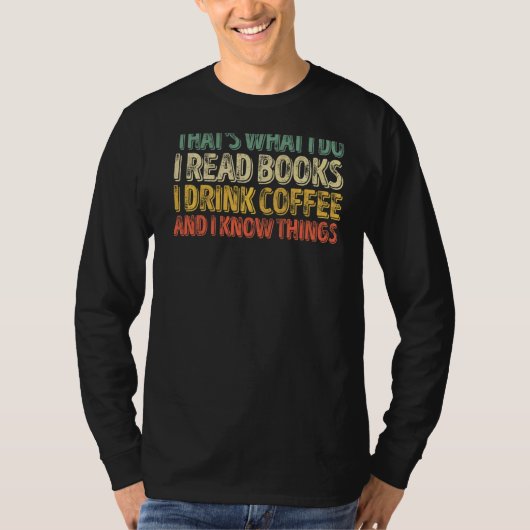 Coffee I Knoを飲む本読を書くのはそれだ Tシャツ (正面)