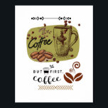 Coffee Illustration ポスター<br><div class="desc">A creative vintage-style graphic featuring hand-drawn coffee beans and a sketch-style mug on an olive-green background,  accompanied by the classic "But First,  Coffee" slogan.</div>