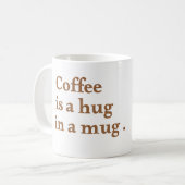 Coffee Is a Hug in a Mug Typography Coffee Mug コーヒーマグカップ (正面左)