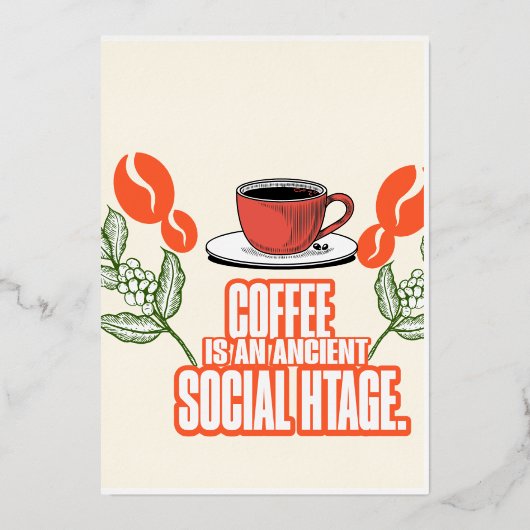 Coffee is a social heritage 箔招待状 (正面)