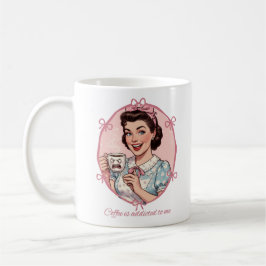 Coffee Is Addicted to Me Girly Housewife Illustrat コーヒーマグカップ