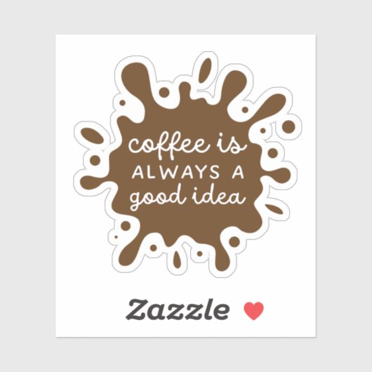 Coffee is Always a Good Idea シール (シート)