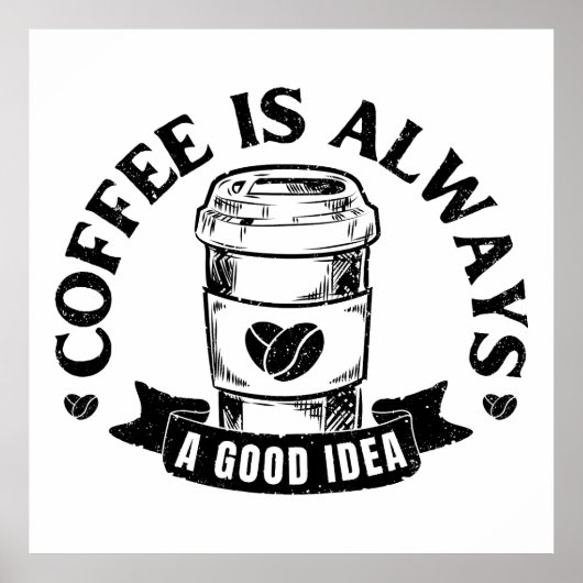 Coffee is always a good idea ポスター (正面)