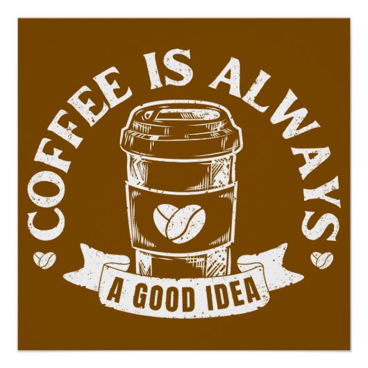 Coffee is always a good idea ポスター (正面)