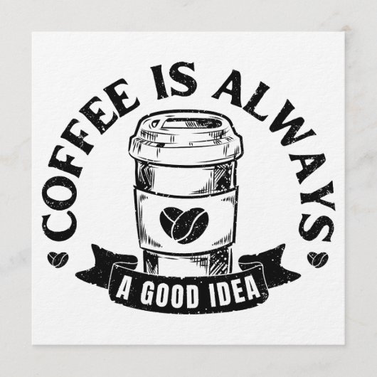 Coffee is always a good idea 招待状 (正面)