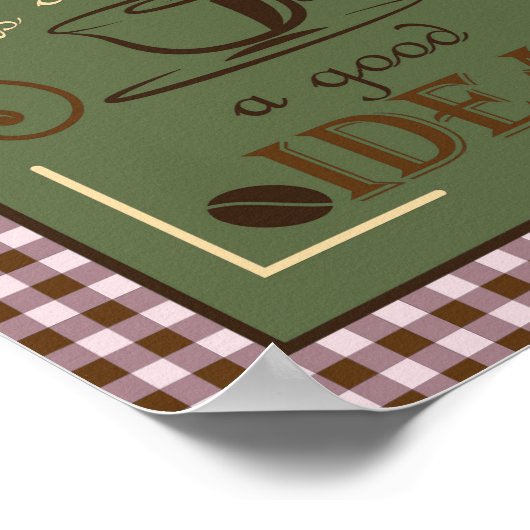 Coffee is always a good idea design ポスター (角)