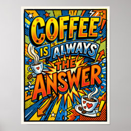 coffee is always the answer ポスター