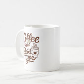 Coffee is my blood type Funny typographyMug コーヒーマグカップ (正面左)