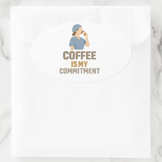 Coffee Is My Commitment – Funny Nurse Coffee Oval  楕円形シール (バッグ)