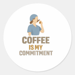 Coffee Is My Commitment – Funny Nurse Coffee Round ラウンドシール