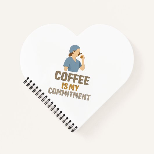 Coffee Is My Commitment Nurse Spiral Notebook  ノートブック (正面)