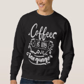 Coffee Is My Love Language スウェットシャツ (正面)