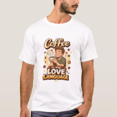 Coffee Is My Love Language Tシャツ (正面)