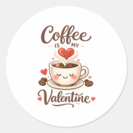 Coffee Is My Valentine – かわいいコーヒー好きデザイン ラウンドシール