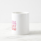 Coffee is my Valentine コーヒーマグカップ (中央)
