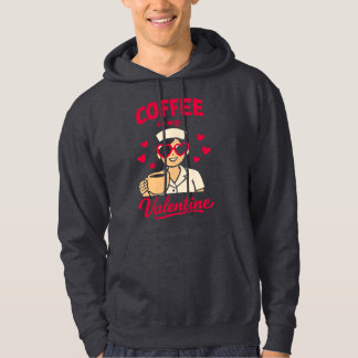 Coffee Is My Valentine Cute Coffee Lover Hoodie パーカ