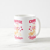 Coffee Is My Valentine Cute Coffee Lover Mug コーヒーマグカップ (正面右)
