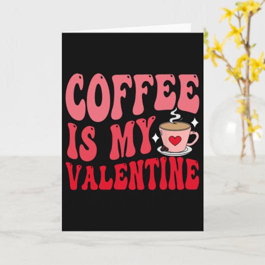 Coffee Is My Valentine Cute Funny Valentine's Day カード (黄色い花)