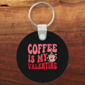 Coffee Is My Valentine Cute Funny Valentine's Day  キーホルダー (正面)