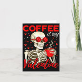 Coffee Is My Valentine Skeleton Funny Coffee Lover カード (正面)