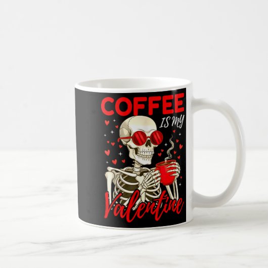 Coffee Is My Valentine Skeleton Funny Coffee Lover コーヒーマグカップ (右)