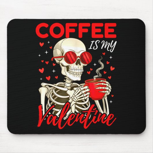 Coffee Is My Valentine Skeleton Funny Coffee Lover マウスパッド (正面)