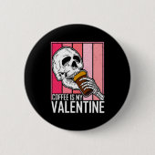 Coffee Is My Valentine Skeleton Skull Valentines D 缶バッジ (正面)