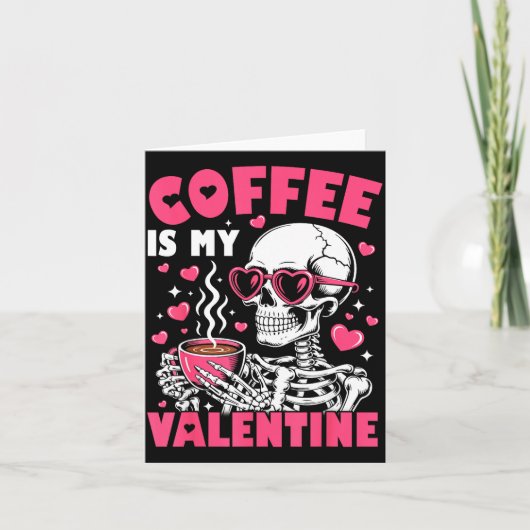 Coffee Is My Valentine Skeleton Valentine Funny Co カード (正面)