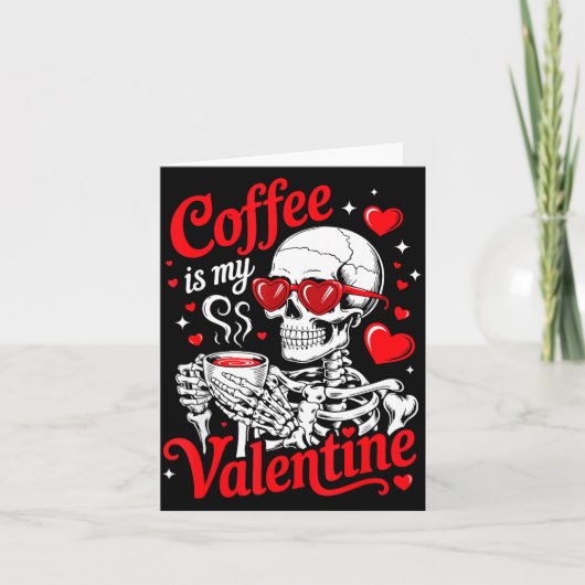 Coffee Is My Valentine Skeleton Valentine Funny Co カード (正面)