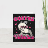Coffee Is My Valentine Skeleton Valentine Funny Co カード (正面)