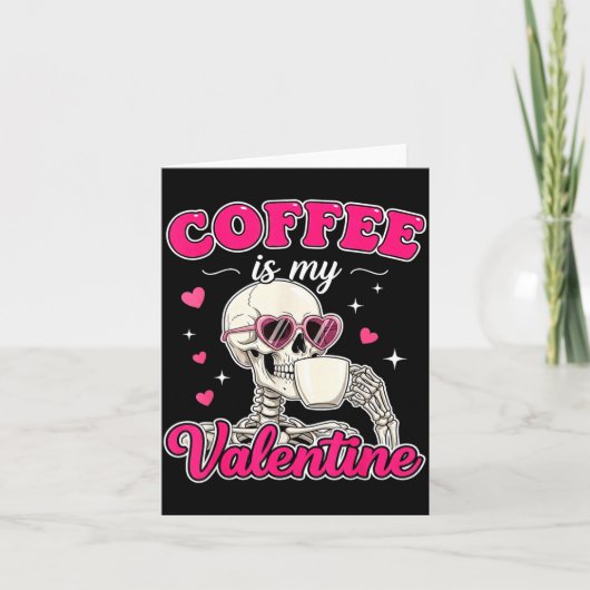 Coffee Is My Valentine Skeleton Valentine Funny Co カード (正面)
