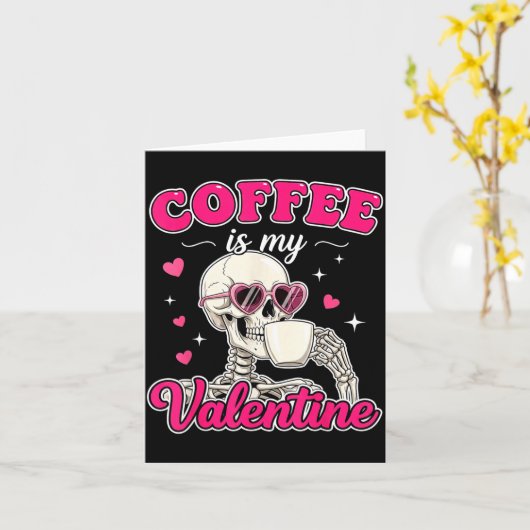 Coffee Is My Valentine Skeleton Valentine Funny Co カード (黄色い花)