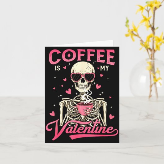 Coffee Is My Valentine Skeleton Valentine Funny Co カード (黄色い花)